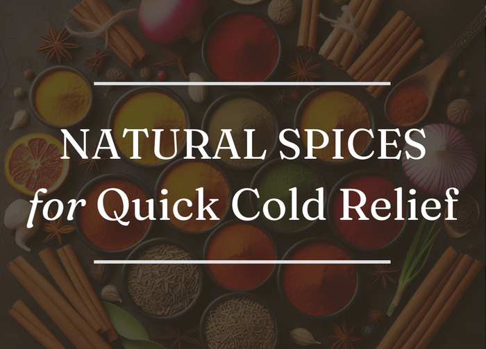 Discover Natural Spices for Quick Cold Relief