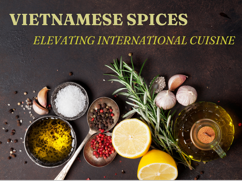 Vietnamese Spices Elevating International Cuisine