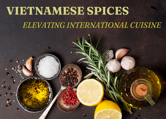 Vietnamese Spices Elevating International Cuisine